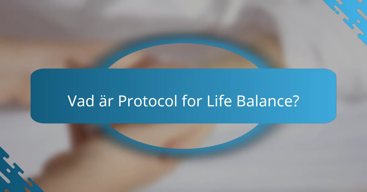 Vad är Protocol for Life Balance?